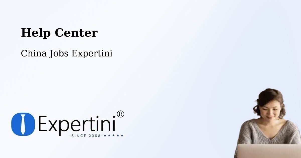 Help Center – Huizhou - China Jobs Expertini